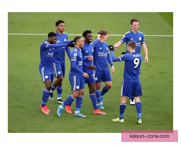 莱切防守体系逐步显现成效，近期表现稳健值得关注